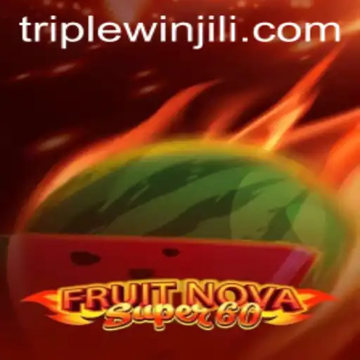 Exploring the Exciting World of FruitNovaSuper60 and the Thrill of Triplewin