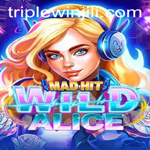 Exploring the Enchanting World of MadHitWildAlice: Embrace the Excitement of Triplewin